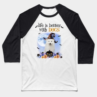 Samoyed Witch Hat Life Is Better With Dogs Halloween Baseball T-Shirt